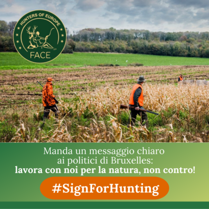 Firma e fai firmare!Face promuove una petizione online per fare riconoscere a caccia e cacciatori di tutta Europa il loro ruolo