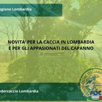 Novità per la caccia in Lombardia: attenzione alle esigenze dei capannisti